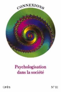 Connexions, n° 81. Psychologisation dans la société