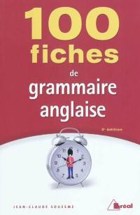 100 fiches de grammaire anglaise : terminales, classes préparatoires, 1er cycle universitaire