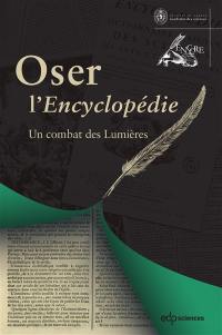 Oser l'Encyclopédie : un combat des Lumières