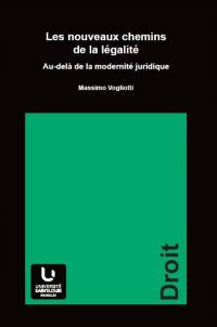 Les nouveaux chemins de la légalité : au-delà de la modernité juridique