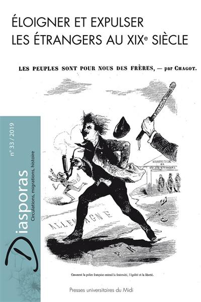 Diasporas, n° 33. Eloigner et expulser les étrangers au XIXe siècle