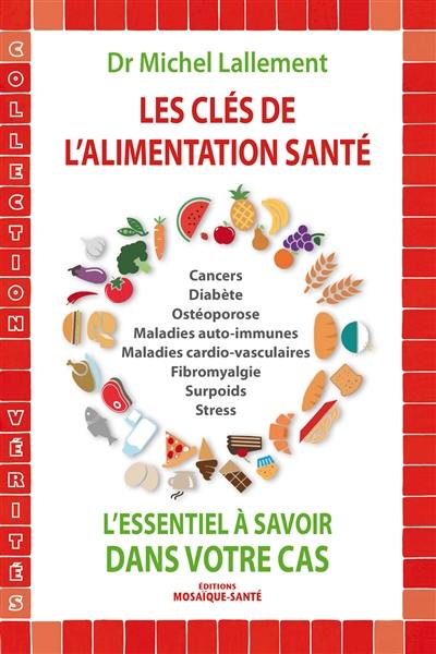 Les clés de l'alimentation santé : l'essentiel à savoir dans votre cas