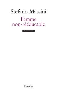 Femme non-rééducable : mémorandum théâtral sur Anna Politkovskaïa