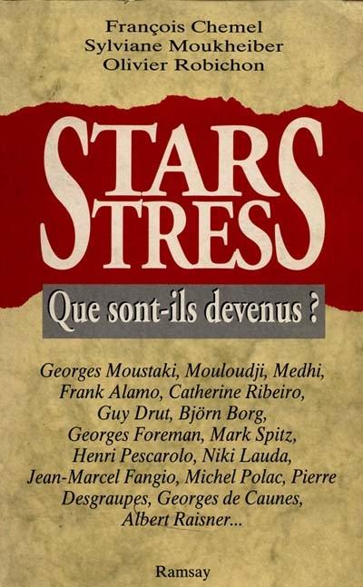 Star-stress : que sont-ils devenus