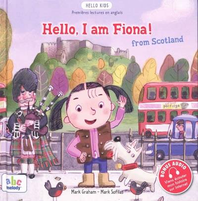 Hello, I am Fiona ! : from Scotland