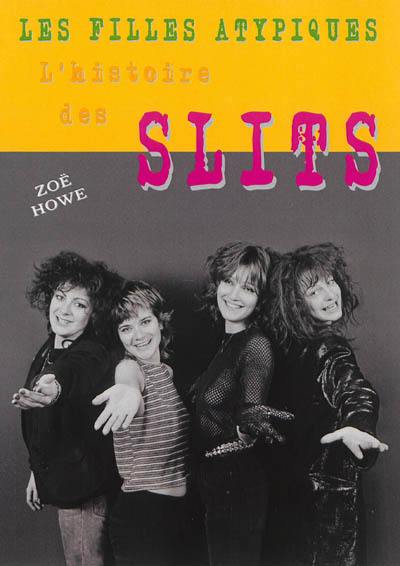 Les filles atypiques : l'histoire des Slits