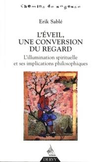 L'éveil, une conversion du regard : l'illumination spirituelle et ses implications philosophiques