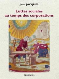 Luttes sociales au temps des corporations