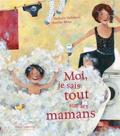 Moi, je sais tout sur les mamans