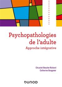 Psychopathologies de l'adulte : approche intégrative