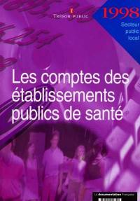 Les comptes des établissements publics de santé : 1998