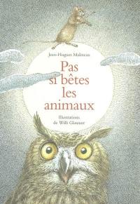 Pas si bêtes les animaux