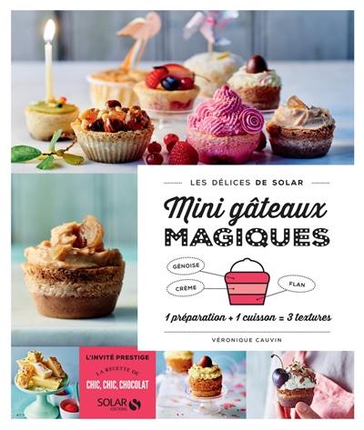 Mini gâteaux magiques : 1 préparation + 1 cuisson = 3 textures