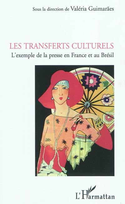 Les transferts culturels : l'exemple de la presse en France et au Brésil