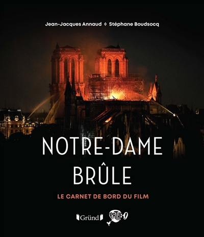 Notre-Dame brûle : le carnet de bord du film