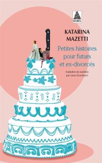 Petites histoires pour futurs et ex-divorcés