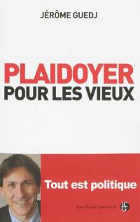 Plaidoyer pour les vieux (tout est politique)