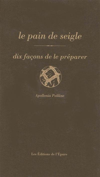 Le pain de seigle : dix façons de le préparer