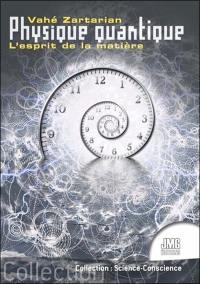 Physique quantique : l'esprit de la matière