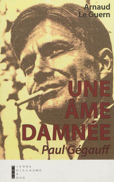 Une âme damnée, Paul Gégauff : récit