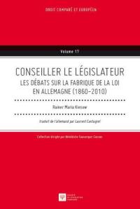 Conseiller le législateur : les débats sur la fabrique de la loi en Allemagne : 1860-2010