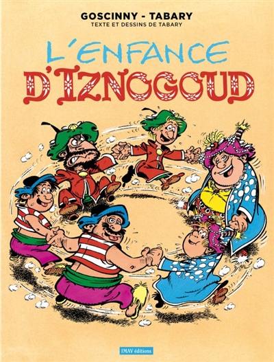 Iznogoud. Vol. 15. L'enfance d'Iznogoud