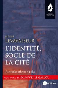 L'identité, socle de la cité : réconcilier ethnos et polis