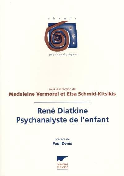 René Diatkine, psychanalyste de l'enfant