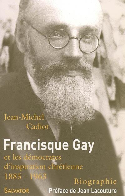 Francisque Gay (1885-1963) : et les démocrates d'inspiration chrétienne