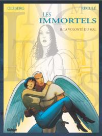 Les immortels. Vol. 2. La volonté du mal