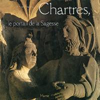 Chartres, le portail de la sagesse