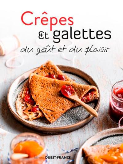 Crêpes et galettes : du goût et du plaisir