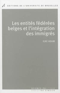 Les entités fédérées belges et l'intégration des immigrés : politiques publiques comparées