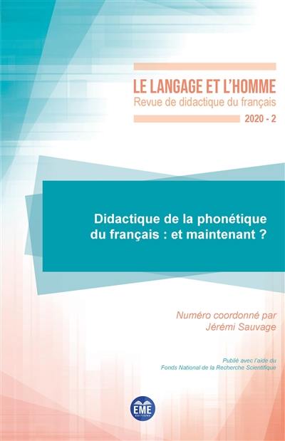 Langage et l'homme (Le), n° 2 (2020). Didactique de la phonétique du français : et maintenant ?