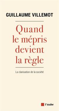 Quand le mépris devient la règle : la clanisation de la société