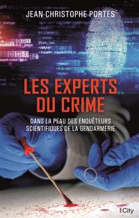 Les experts du crime : dans la peau des enquêteurs scientifiques de la gendarmerie