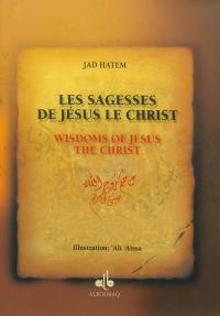 Les sagesses de Jésus le Christ. Wisdoms of Jesus the Christ