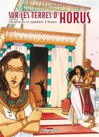 Sur les terres d'Horus. Vol. 3. Tiasatré ou Le jugement d'Anubis