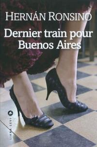 Dernier train pour Buenos Aires