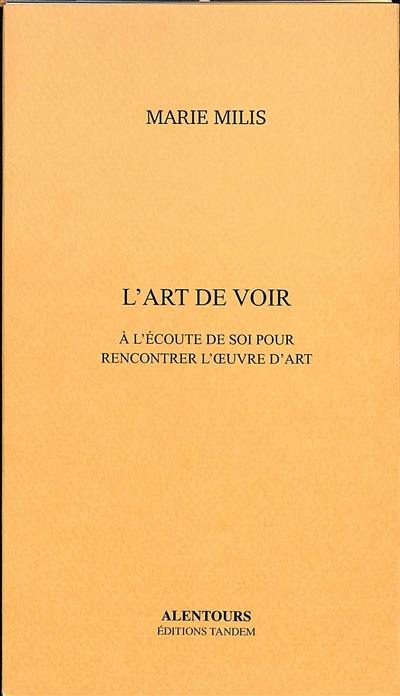 L'art de voir : à l'écoute de soi pour rencontrer l'oeuvre d'art