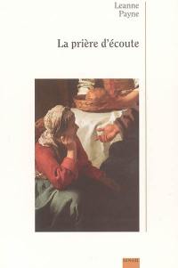 La prière d'écoute : apprendre à écouter la voix de Dieu et à tenir un journal de prière