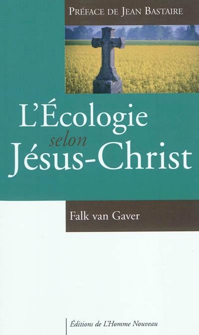 L'écologie selon Jésus-Christ