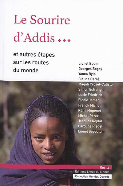 Le sourire d'Addis... : et autres étapes sur les routes du monde