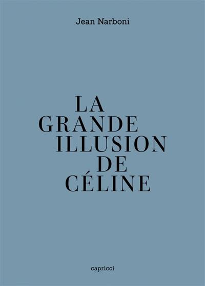 La grande illusion de Céline