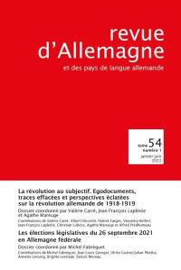 Revue d'Allemagne et des pays de langue allemande, n° 54 (1). La révolution au subjectif : égodocuments, traces effacées et perspectives éclatées sur la révolution allemande de 1918-1919