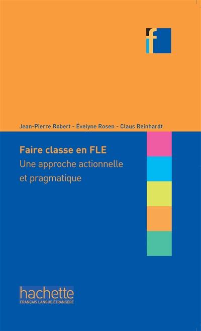 Faire classe en FLE : une approche actionnelle et pragmatique