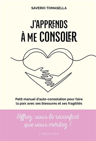 J'apprends à me consoler