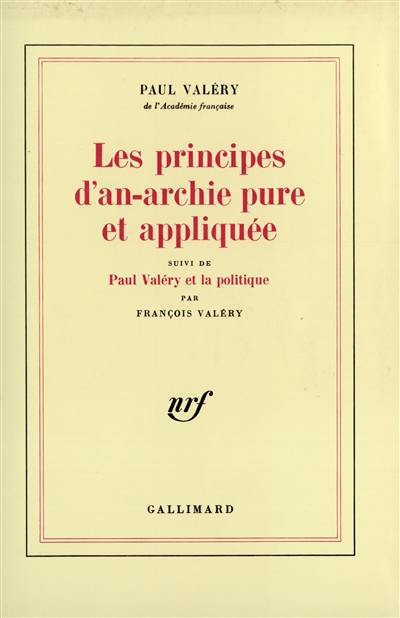 Les principes d'an-archie pure et appliquée. Paul Valéry et la politique