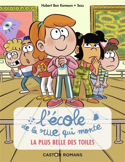 L'Ecole de la rue qui monte. Vol. 1. La plus belle des toiles