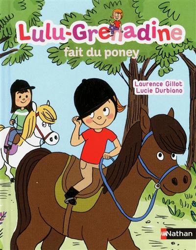 Lulu-Grenadine. Vol. 4. Lulu-Grenadine fait du poney